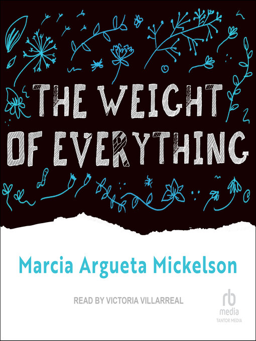 Title details for The Weight of Everything by Marcia Argueta Mickelson - Available